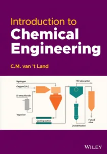 Introduction to Chemical Engineering By C.M. van ’t Land