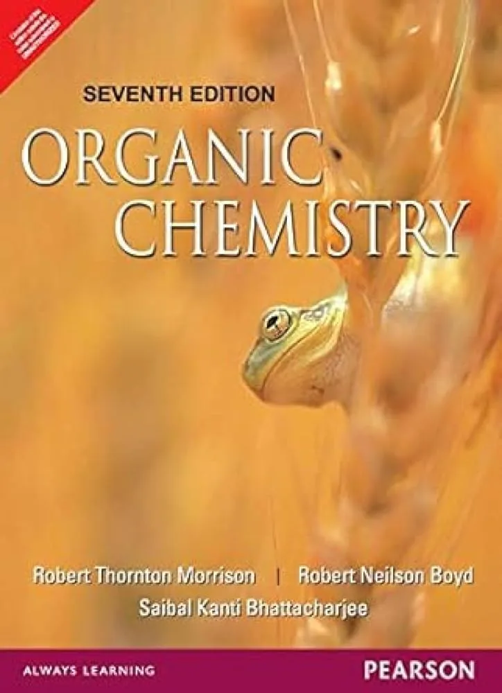 Organic Chemistry (7th Ed.) By Robert T. Morrison and Robert N. Boyd and S. K. Bhattacharjee