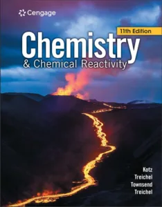 Chemistry and Chemical Reactivity (11th Ed.) By John Kotz, Treichel, Townsend and Treichel