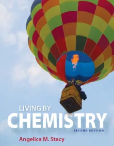 Living By Chemistry (2nd Ed.) By Angelica M. Stacy