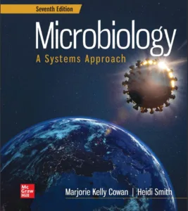 Microbiology - A Systems Approach (7th Ed.) By Marjorie Kelly Cowan and Heidi Smith