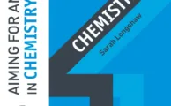 Aiming for an A in A-Level Chemistry By Sarah Longshaw