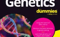 Genetics for Dummies (4th Ed.) By René Fester Kratz and Lisa J. Spock
