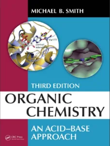 Organic Chemistry - An Acid-Base Approach (3rd Ed.) By Michael B. Smith