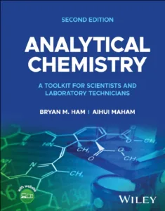Analytical Chemistry A Toolkit for Scientists and Laboratory Technicians (2nd Ed.) By Bryan Ham and Aihui Maham