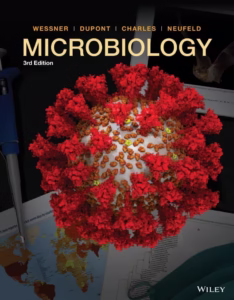Microbiology (3rd Ed.) by Dave Wessner, Christine Dupont, Trevor Charles & Josh Neufeld