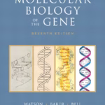Molecular Biology of the Gene (7th Ed.) by Watson, Baker, Bell, Gann, Levine & Losick