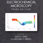 Scanning Electrochemical Microscopy (3rd Ed.) by Allen J. Bard & Michael V. Mirkin