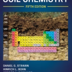 Soil Chemistry (5th Ed.) by Daniel Strawn, Hinrich Bohn & George O’Connor