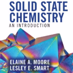Solid State Chemistry: An Introduction (5th Ed.) by Elaine Moore & Lesley Smart