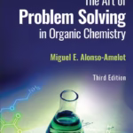 The Art of Problem Solving in Organic Chemistry (3rd Ed.) by Miguel E. Alonso-Amelot