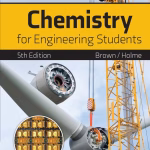 Chemistry for Engineering Students (5th Ed.) by Lawrence Brown & Tom Holme